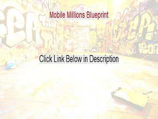 Mobile Millions Blueprint Reviews [Watch this]