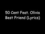 50 Cent Feat. Olivia - Best Friend (Lyrics)