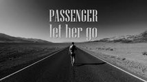 Passenger - Let Her Go [Official Video]