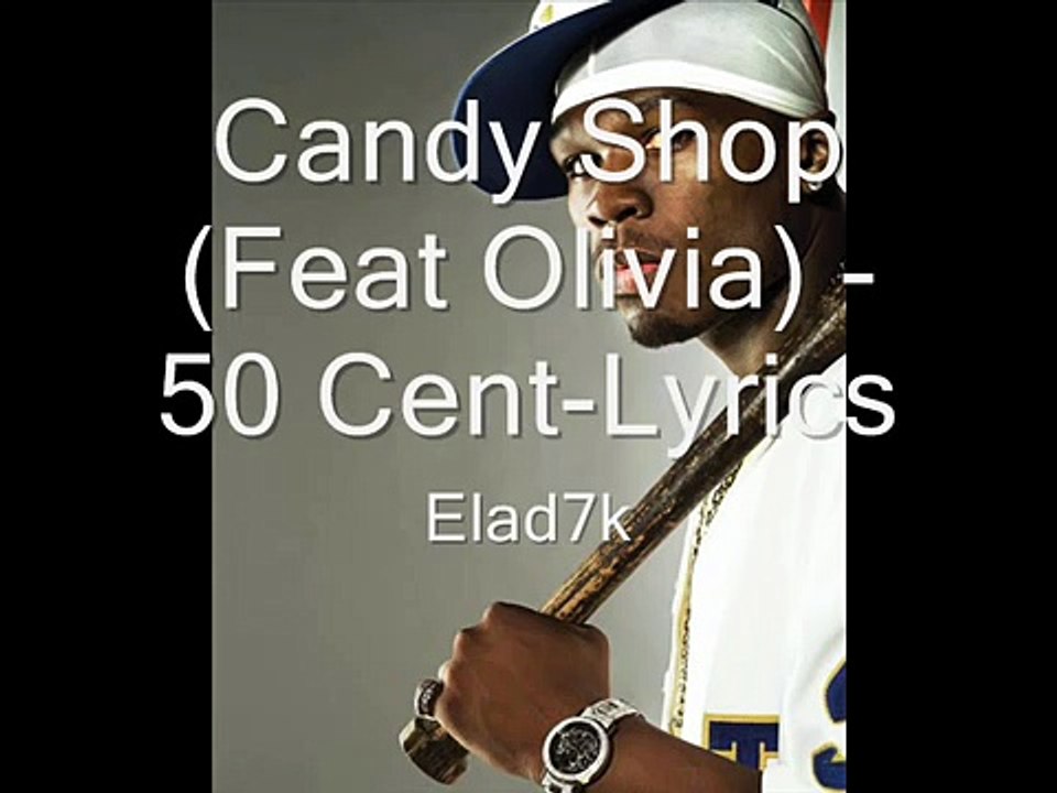 50Cent -Candy Shop (Feat Olivia) - Lyrics-Dirty Version