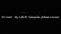50 Cent ft. Eminem _ Adam Levine - My Life (Lyrics) HD