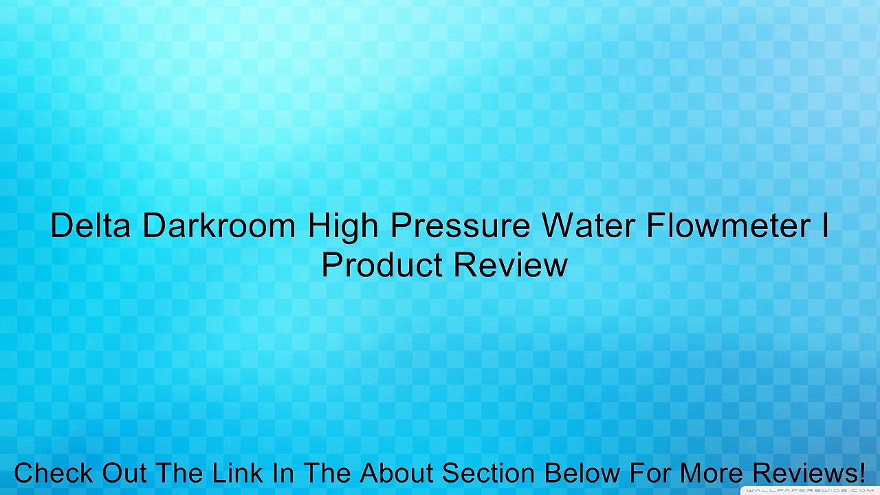 Delta Darkroom High Pressure Water Flowmeter I Review
