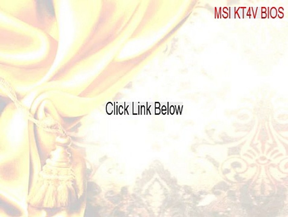 MSI KT4V BIOS (Windows 95/98/Me/NT/2000/XP) Key Gen (Free Download)