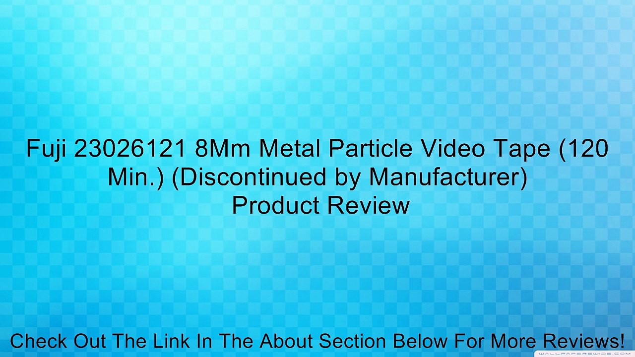 Fuji 23026121 8Mm Metal Particle Video Tape (120 Min.) (Discontinued by Manufacturer) Review