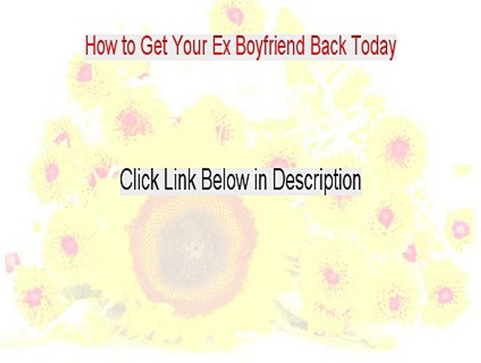 How to Get Your Ex Boyfriend Back Today Download Free - Legit Download [2015]