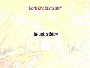 Teach Kids Drama Stuff Download [Download Now]