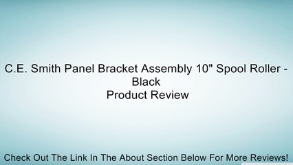 C.E. Smith Panel Bracket Assembly 10" Spool Roller - Black Review