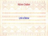 Kitchen Chatters Reviewed - See my Review