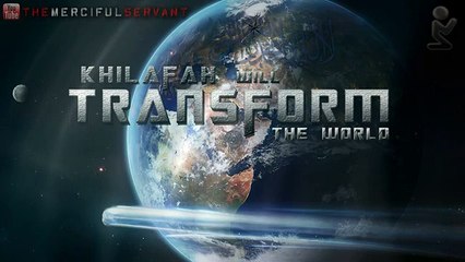 Khilafah will Transform the World