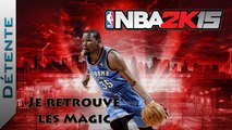 [Vidéo Détente] NBA 2K15 : Je retrouve les Magic