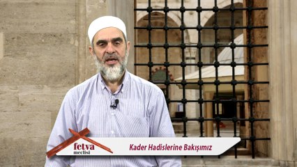 346) Kader Hadislerine Bakışımız - Nureddin Yıldız - fetvameclisi.com