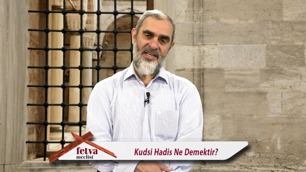 347) Kudsi Hadis Ne Demektir? - Nureddin Yıldız - fetvameclisi.com