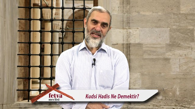 347) Kudsi Hadis Ne Demektir? - Nureddin Yıldız - fetvameclisi.com