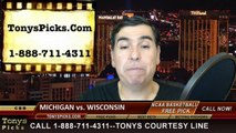 Wisconsin Badgers vs. Michigan Wolverines Free Pick Prediction Big Ten Tournament NCAA College Basketball Odds Preview 3-13-2015