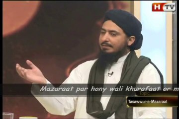 Download Video: Mufti Ahsen Naveed Khan Niazi Sahib --mazaraat par hony wali khurafaat or mehekma e ouqaaf ka kirdaar --