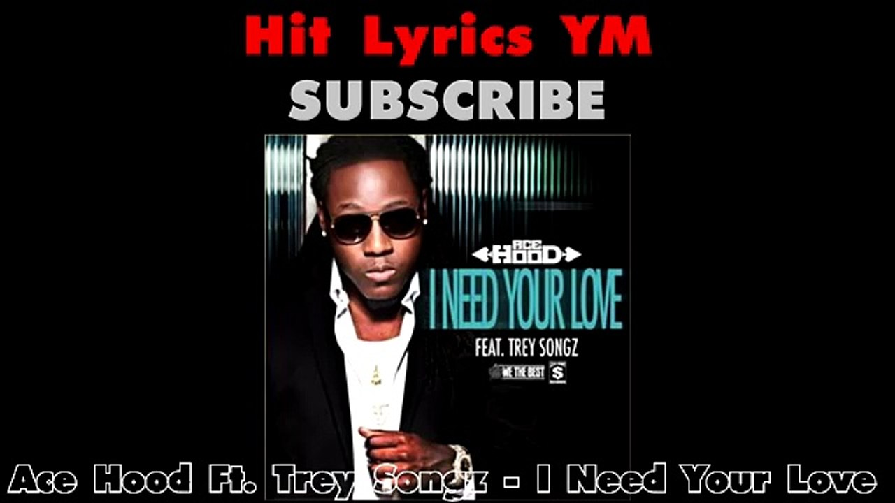Ace Hood Ft. Trey Songz - I Need Your Love - Lyrics