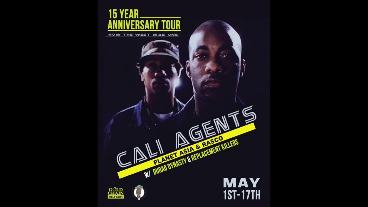 Gold Chain Music Presents Rasco, Planet Asia & DJ True Justice: Cali Agents, Durag Dynasty & Replacement Killers "How The West Was One" 15 Year Anniversary European Tour, May 2015