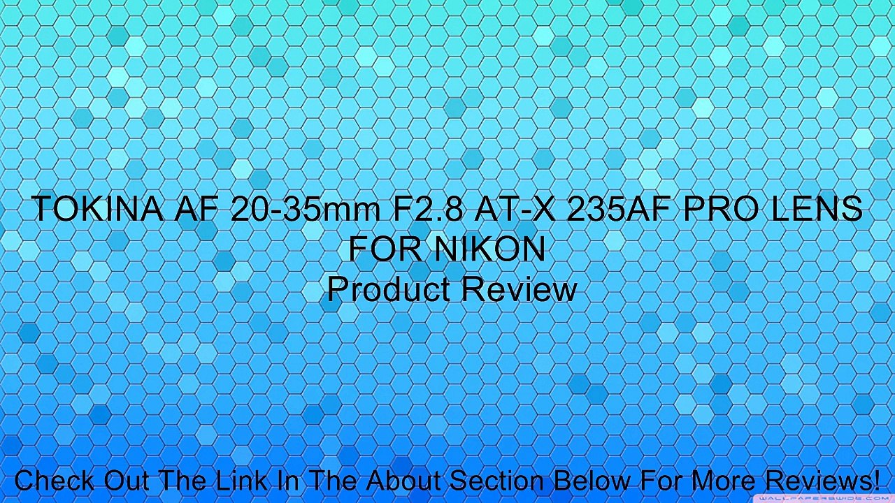 TOKINA AF 20-35mm F2.8 AT-X 235AF PRO LENS FOR NIKON Review