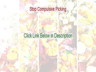 Stop Compulsive Picking Review [Hear my Review]