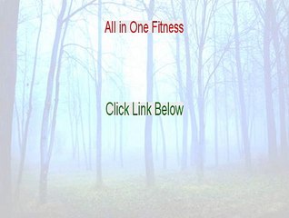 All in One Fitness Reviewed - Watch this (2015)