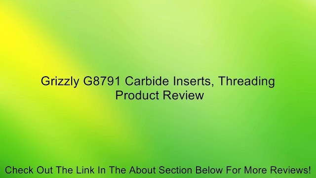 Grizzly G8791 Carbide Inserts, Threading Review