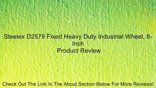 Steelex D2579 Fixed Heavy Duty Industrial Wheel, 8-Inch Review
