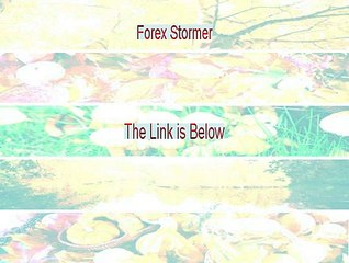 Forex Stormer Free PDF - Get It Now 2015
