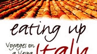 Download Eating Up Italy Voyages on a Vespa ebook {PDF} {EPUB}