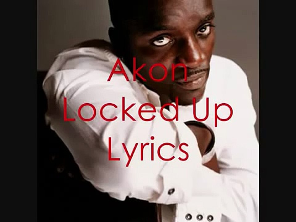 Akon-Locked Up Lyrics(1)
