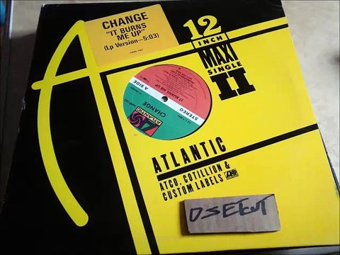 CHANGE -IT BURNS ME UP(LP VERSION)(RIP ETCUT)ATLANTIC REC 84
