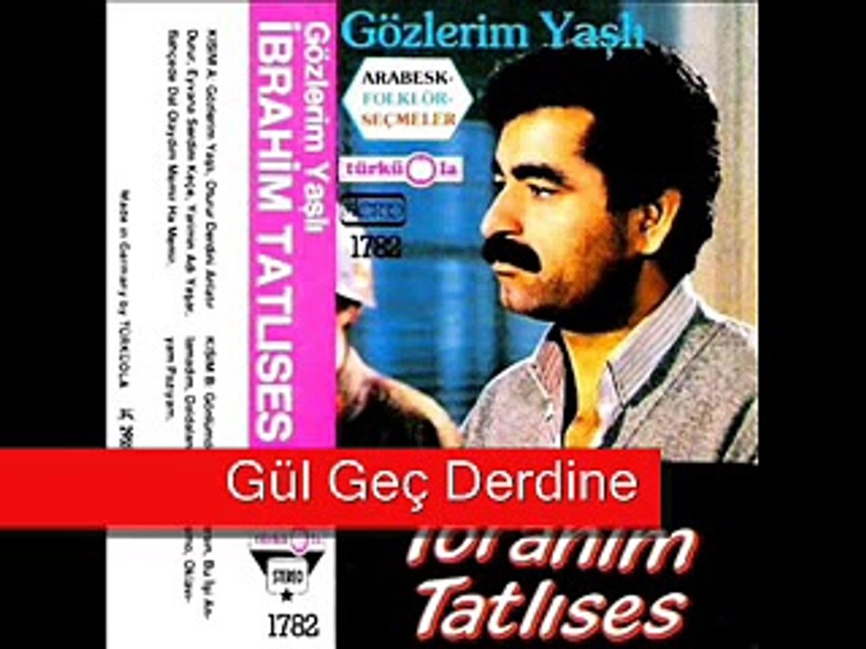 Ibrahim Tatlises - Gül Geç Derdine