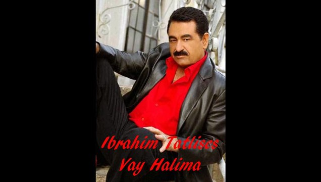 Ibrahim Tatlises Vay Halima