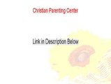 Christian Parenting Center Free Review - Watch my Review