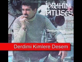 Ibrahim Tatlises - Derdimi Kimlere Desem