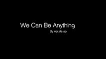 Apl. De. Ap - We Can Be Anything (Lyrics on Screen_Description)