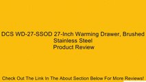 DCS WD-27-SSOD 27-Inch Warming Drawer, Brushed Stainless Steel Review