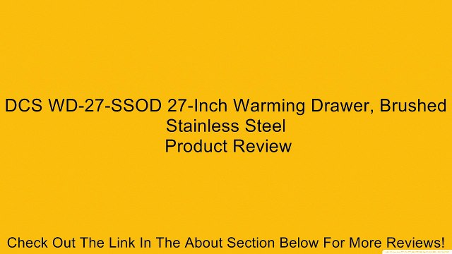 DCS WD-27-SSOD 27-Inch Warming Drawer, Brushed Stainless Steel Review