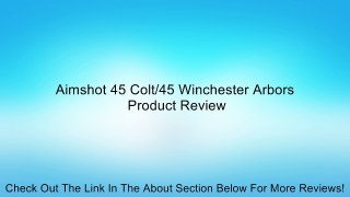 Aimshot 45 Colt/45 Winchester Arbors Review