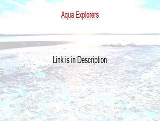 Aqua Explorers Reviewed (Legit Review 2015)