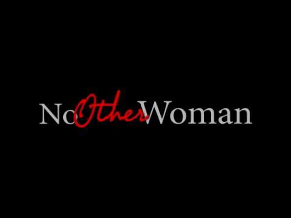 NO OTHER WOMAN trailer (is there somebody else?)