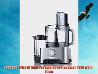 Kenwood FPM910 Multi-Pro Excel Food Processor 1300 Watt - Silver
