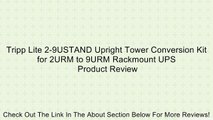 Tripp Lite 2-9USTAND Upright Tower Conversion Kit for 2URM to 9URM Rackmount UPS Review