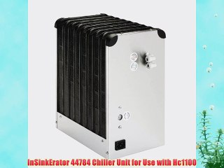 InSinkErator 44784 Chiller Unit for Use with Hc1100