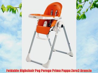 Foldable Highchair Peg Perego Prima Pappa Zero3 Arancia