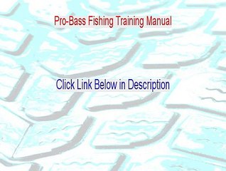 Pro-Bass Fishing Training Manual Review [See my Review]