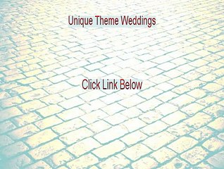 Unique Theme Weddings Reviewed (Video Review)