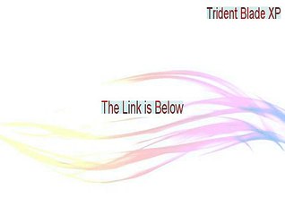 Trident Blade XP /ICD Download - Download Now (2015)