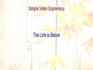 Simple Video Supremacy Review (Simple Video Supremacysimple video supremacy)