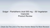 Solgar - Pantothenic Acid 550 mg. - 50 Vegetarian Capsules Review