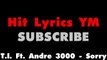 T.I. Ft. Andre 3000 - Sorry - Lyrics